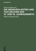 Die Mensuralnoten und Taktzeichen des 15. und 16. Jahrhunderts