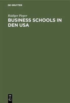 Business schools in den USA - Pieper, Rüdiger