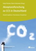 Akzeptanzforschung zu CCS in Deutschland.