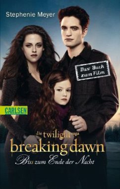 Breaking Dawn - Bis(s) zum Ende der Nacht, Das Buch zum Film - Meyer, Stephenie