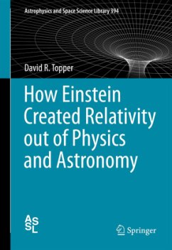 How Einstein Created Relativity out of Physics and Astronomy - Topper, David