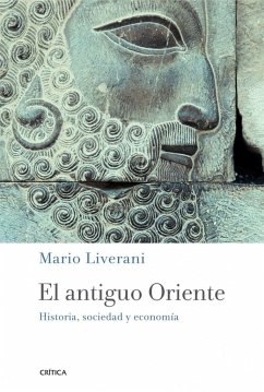 El antiguo Oriente : historia, sociedad y economía - Liverani, Mario