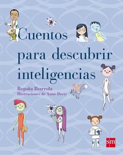 Cuentos para descubrir las inteligencias - Ibarrola López De Davalillo, Begoña; Ibarrola de Dávila, Begoña