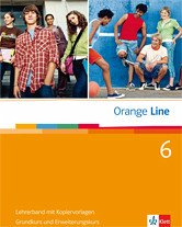 Orange Line 6 Lehrerband mit Kopiervorlagen Grundkurs und Erweiterungskurs Orange Line 6 Lehrerband mit Kopiervorlagen Grundkurs und Erweiterungskurs