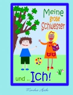 Meine große Schwester und .. Ich! - Hick, Monika