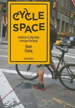 Cycle Space: Architecture and Urban Design in the Age of the Bicycle - Fleming, Steven