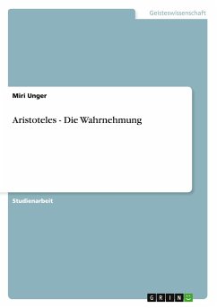 Aristoteles - Die Wahrnehmung - Unger, Miri