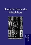 Deutsche Dome des Mittelalters - Ohne Autor