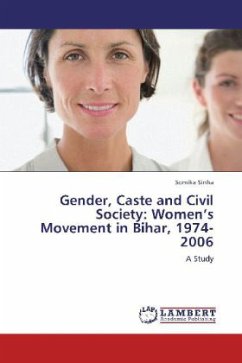 Gender, Caste and Civil Society: Women's Movement in Bihar, 1974-2006 - Sinha, Somika