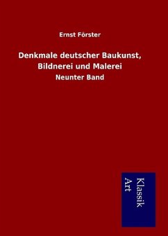 Denkmale deutscher Baukunst, Bildnerei und Malerei - Förster, Ernst