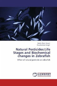 Natural Pesticides:Life Stages and Biochemical changes in Zebrafish