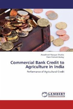 Commercial Bank Credit to Agriculture in India - Shukla, Awadhesh Narayan;Dubey, Prem Prakash