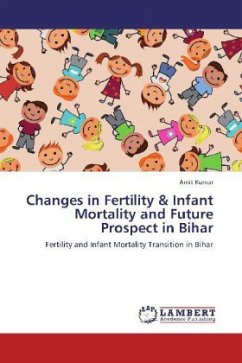 Changes in Fertility & Infant Mortality and Future Prospect in Bihar - Kumar, Amit