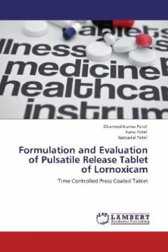 Formulation and Evaluation of Pulsatile Release Tablet of Lornoxicam - Patel, Dharmeshkumar;Patel, Kanu;Patel, Natvarlal