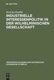 Industrielle Interessenpolitik in der Wilhelminischen Gesellschaft