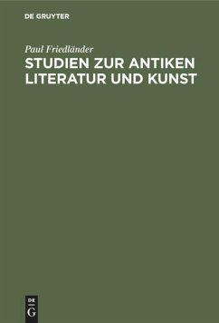 Studien zur antiken Literatur und Kunst - Friedländer, Paul