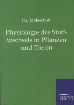 Physiologie des Stoffwechsels in Pflanzen und Tieren - Moleschott, Jar.