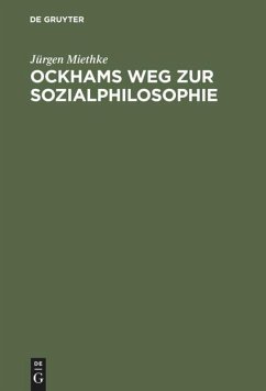 Ockhams Weg zur Sozialphilosophie - Miethke, Jürgen