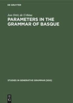 Parameters in the grammar of Basque - Ortiz de Urbina, Jon