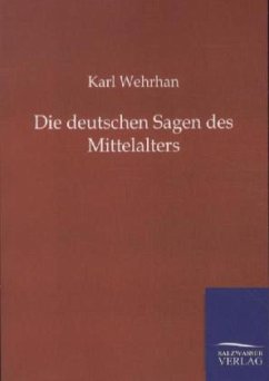 Die deutschen Sagen des Mittelalters - Wehrhan, Karl