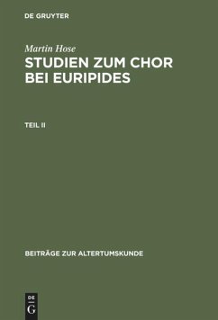 Martin Hose: Studien zum Chor bei Euripides. Teil 2 - Hose, Martin