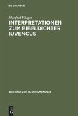 Interpretationen zum Bibeldichter Iuvencus