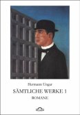 Hermann Ungar: Sämtliche Werke 1