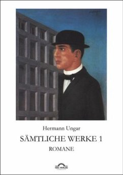 Hermann Ungar: Sämtliche Werke 1 - Ungar, Hermann