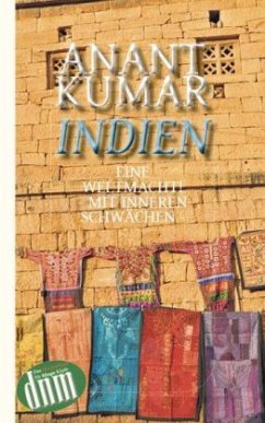 Indien, eine Weltmacht! - mit inneren Schwächen - - Kumar, Anant