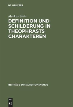 Definition und Schilderung in Theophrasts Charakteren - Stein, Markus