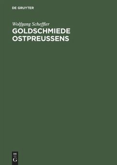 Goldschmiede Ostpreussens - Scheffler, Wolfgang