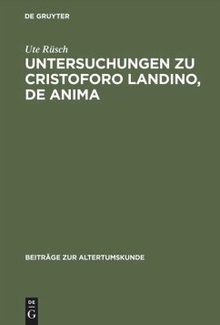 Untersuchungen zu Cristoforo Landino, De anima - Rüsch, Ute