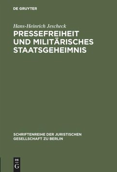 Pressefreiheit und militärisches Staatsgeheimnis - Jescheck, Hans-Heinrich