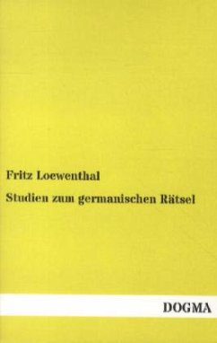 Studien zum germanischen Rätsel - Loewenthal, Fritz