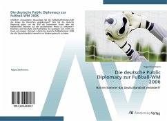 Die deutsche Public Diplomacy zur Fußball-WM 2006 - Sieckmann, Ragna