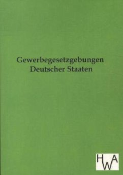 Gewerbegesetzgebungen Deutscher Staaten - Ohne Autor