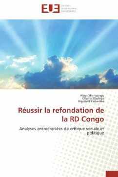 Réussir la refondation de la RD Congo - Shanyungu, Aloys;Bashige, Charles;Kabamba, Rigobert