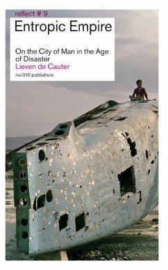 Entropic Empire: On the City of Man in the Age of Disaster - De Cauter, Lieven