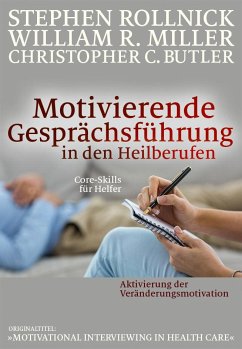 Motivierende Gesprächsführung in den Heilberufen - Rollnick, Stephen;Miller, William R.;Butler, Christopher C.