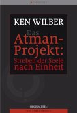 Das Atman-Projekt - Streben der Seele nach Einheit