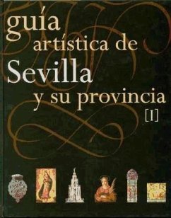 Guía artística de Sevilla y su provincia - Morales, Alfredo J.