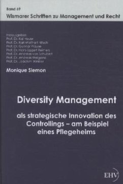 Diversity Management als strategische Innovation des Controllings - am Beispiel eines Pflegeheims - Siemon, Monique