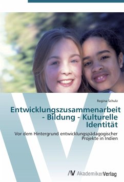 Entwicklungszusammenarbeit - Bildung - Kulturelle Identität - Schulz, Regina