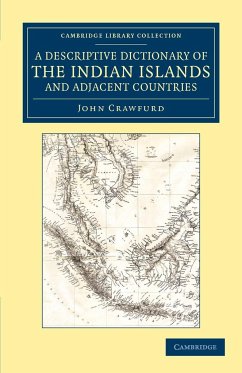 A Descriptive Dictionary of the Indian Islands and Adjacent Countries - Crawfurd, John