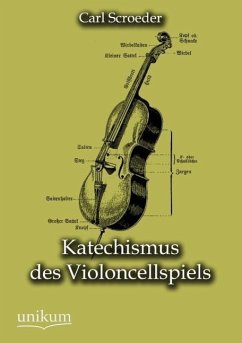 Katechismus des Violoncellspiels - Schroeder, Carl