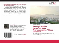 Ecología urbana. Evolución de la Microcuenca La Aldana, Colombia - Aristizabal, Juliana