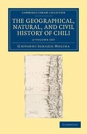 The Geographical, Natural, and Civil History of Chili 2 Volume Set - Molina, Giovanni Ignazio