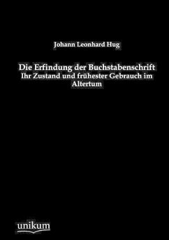 Die Erfindung der Buchstabenschrift - Hug, Johann L.