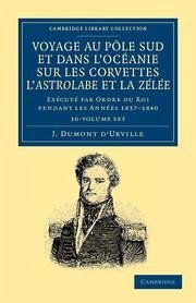 Voyage Au Pole Sud Et Dans l'Océanie Sur Les Corvettes l'Astrolabe Et La Zélée 10 Volume Set - Dumont d'Urville, Jules-Sébastien-César