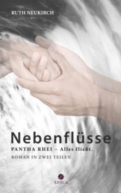 Nebenflüsse PANTHA RHEI - Alles fließt - Neukirch, Ruth